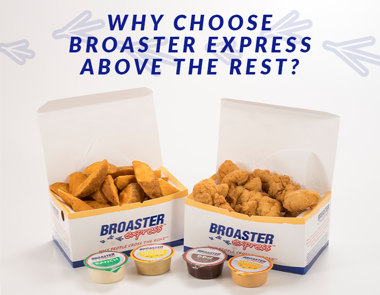 Why choose Broaster Express
